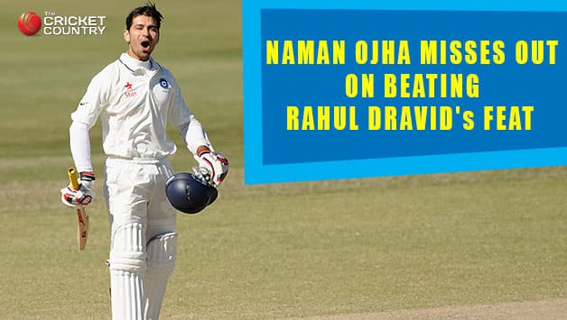 Naman Ojha narrowly misses out on beating Rahul Dravid’s feat during India A’s tour of Australia 2014