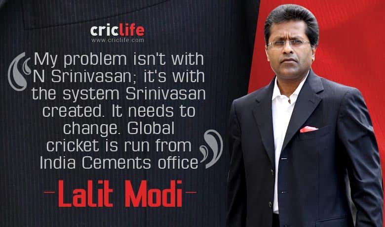System created by N Srinivasan is the problem, says Lalit Modi