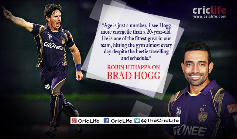 Robin Uthappa hails Brad Hogg for his fitness