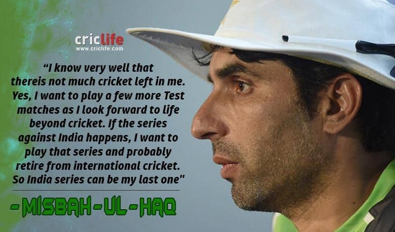 Misbah-ul-Haq may retire after the India series, if it takes place