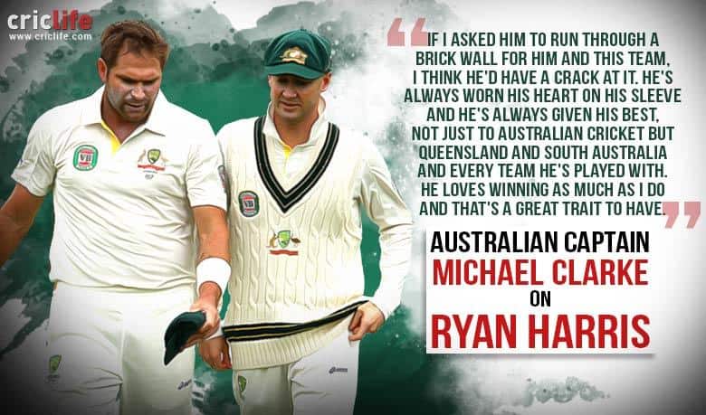 Ryan Harris receives awesome words of respect from captain Michael Clarke