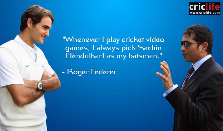 Sachin Tendulkar is the Indian sportsman who Roger Federer admires most