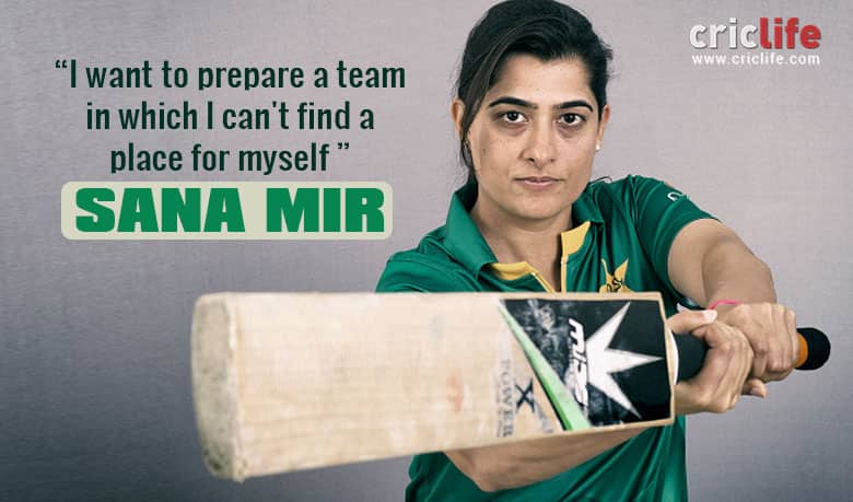 Sana Mir dreams to build a formidable Pakistan’s Women’s team