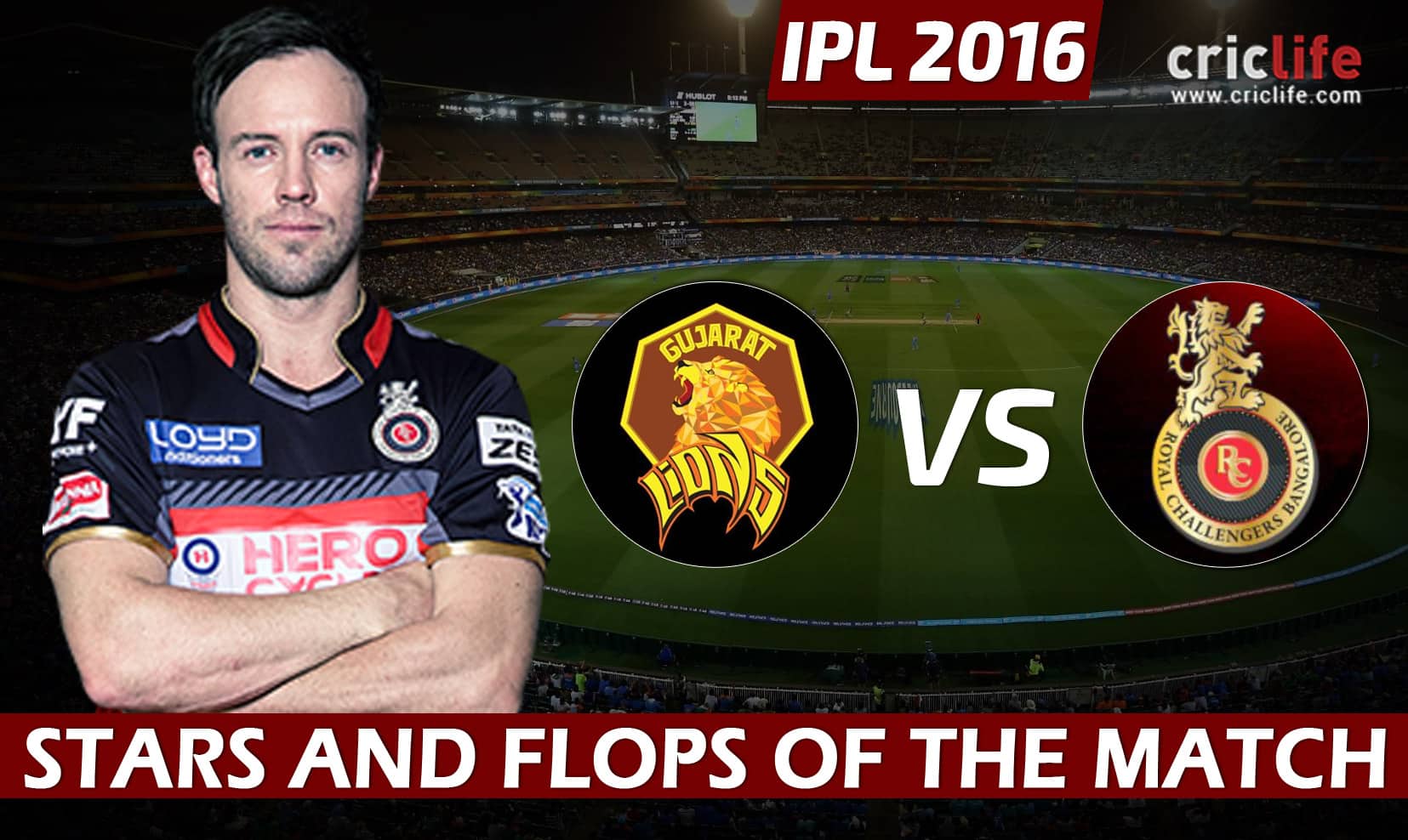IPL 2016: Royal Challengers Bangalore beats Gujarat Lions by 4 wickets at Bengaluru, Stars and Flops