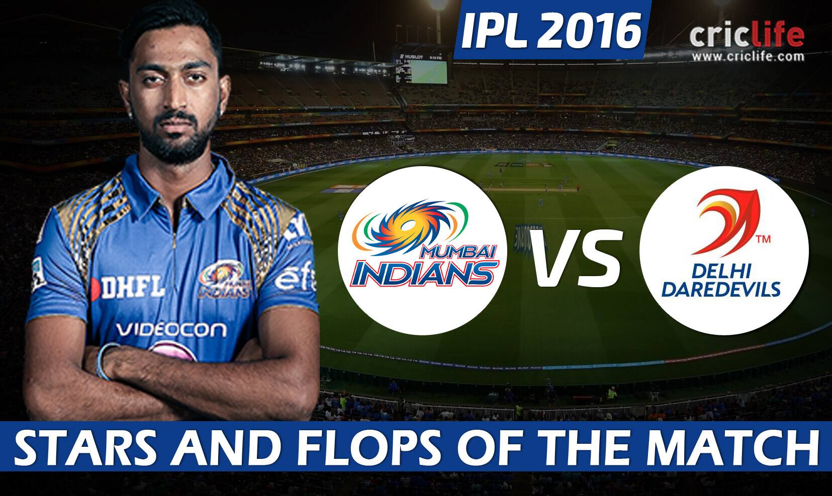 IPL 2016: Mumbai Indians beat Delhi Daredevils by 80 runs at Visakhapatnam, Stars and Flops