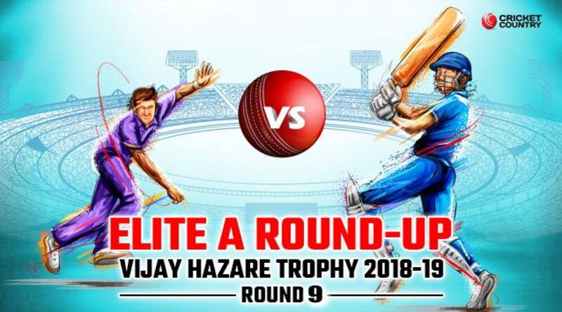 A round-up of the Elite A matches in round nine of the 2018-19 Vijay Hazare Trophy