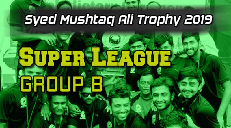 Syed Mushtaq Ali Trophy Super League Group B