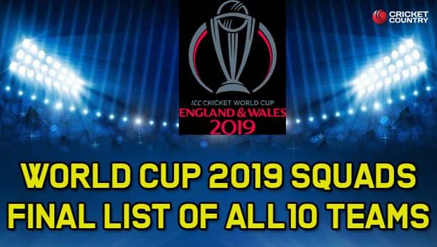 Cricket World Cup 2019 – Final 15-member squad of all teams for World Cup 2019