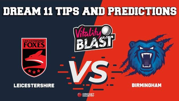 Dream11 Team Leicestershire vs Warwickshire North Group VITALITY T20 BLAST – Cricket Prediction Tips For Today’s T20 Match LEI vs WAS at Edgbaston