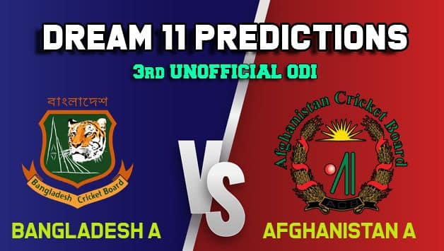 Dream11 Team Bangladesh A vs Afghanistan A 3rd Unofficial ODI – Cricket Prediction Tips For Today’s Match BN-A vs AF-A at Chattogram