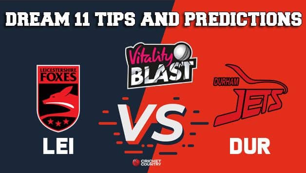 Dream11 Team Leicestershire vs Durham North Group VITALITY T20 BLAST ENGLISH T20 BLAST – Cricket Prediction Tips For Today’s T20 Match LEI vs DUR at Chester-le-Street