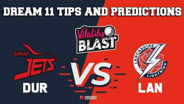Dream11 team Durham vs Lancashire North Group VITALITY T20 BLAST ENGLISH T20 BLAST cricket prediction tips for todays t20 match DUR vs LAN at Chester-le-Street 11:00 pm ist