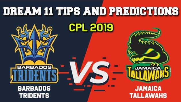 BAR vs JAM Dream11 Team CPL 2019 – Cricket Prediction Tips For Today’s T20 Match Barbados Tridents vs Jamaica Tallawahs at Bridgetown