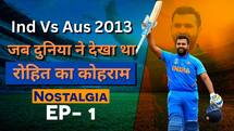 IND vs AUS 2013: रोहित शर्मा का कोहराम, विराट कोहली का तूफान, ऑस्ट्रेलिया को कोई ठिकाना नहीं मिला