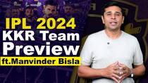 IPL 2024: KKR preview, analysis by IPL final hero Manvinder Bisla | KKR IPL 2024