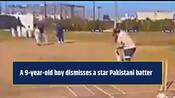 Star Pakistan player dismissed by a 9-year-old boy, his name is...