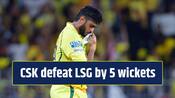 Chennai Super Kings defeat Lucknow Super Giants by 5 wickets
