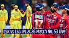CSK vs LSG IPL 2026 highlihts: Chennai Super Kings win by 5 wickets!