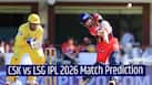 IPL 2026 Prediction: Rishabh Pant’s LSG aim to spoil CSK' playoff hopes