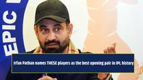 Irfan Pathan names THESE two players as the best opening pair in IPL history, they are…