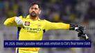 IPL 2026: Will MS Dhoni finally return for CSK at Chepauk?
