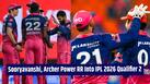 Vaibhav Sooryavanshi’s explosive 97 And Jofra Archer’s fiery spell power RR past SRH in IPL 2026 Eliminator