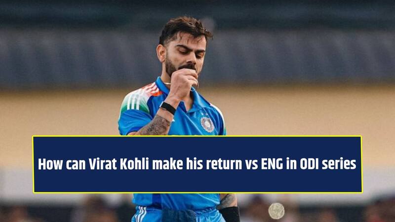 How can Virat Kohli make his return vs ENG in ODI series