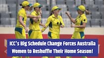 ICC changes force Australia to change entire  schedule