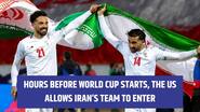 1348136Less than 24 hours before the World Cup starts, the US cleared the Iran team for entry
