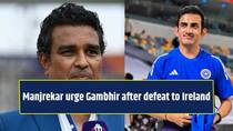 Sanjay Manjrekar urge Gautam Gambhir to make THIS change in the team after historic defeat to Ireland