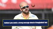 Nathon Lyon sends a strong message ahead of Bangladesh Test