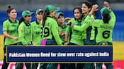 Pakistan Women fined for slow over rate against India in Women's World Cup 2026