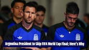 1355625Argentina President Javier Milei won’t attend FIFA World Cup 2026 Final, reason will surprise you