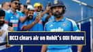 BCCI clears air on Rohit Sharma's ODI future