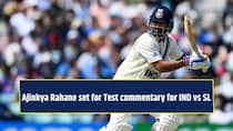 Ajinkya Rahane set for Test commentary for IND vs SL