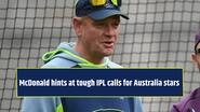 1358671Australia coach Andrew McDonald hints at IPL calls for Test stars amid packed schedule